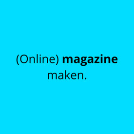 (Online) magazine maken
